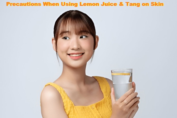 Precautions When Using Lemon Juice & Tang on Skin Precautions When Using Lemon Juice & Tang on Skin