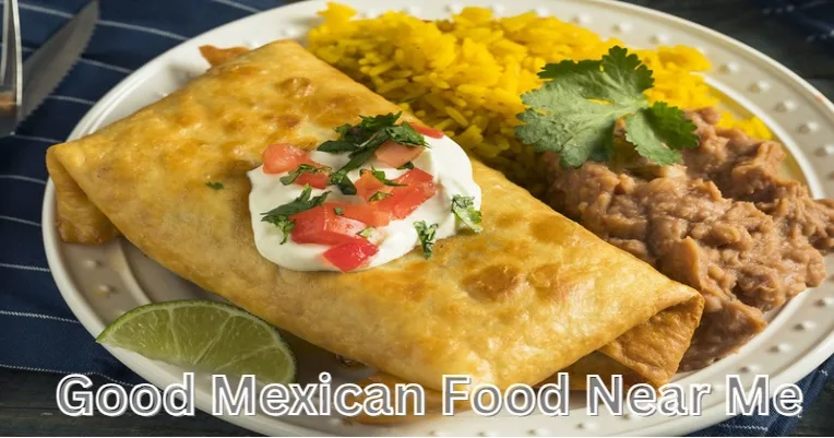 Good Mexican Food Near Me